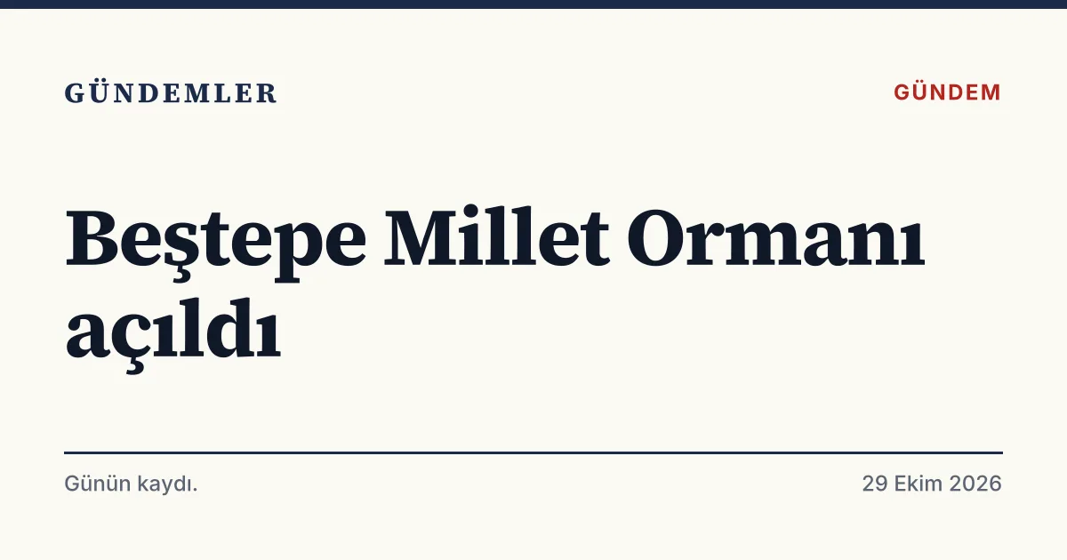 Beştepe Millet Ormanı'nın açılışına ilişkin Bakan Yumaklı'nın paylaşımını duyuran tipografik haber kartı