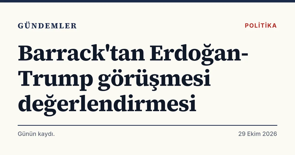 ABD Büyükelçisi Barrack'ın Erdoğan ile Trump görüşmesine ilişkin açıklamasını gösteren tipografik kapak kartı