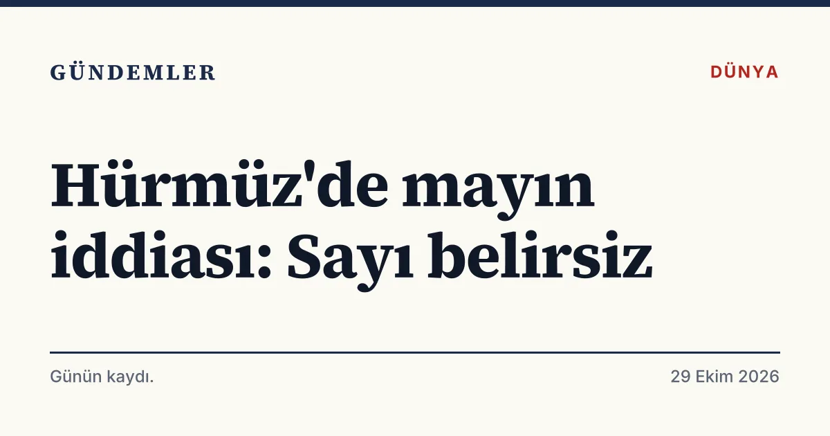 Hürmüz Boğazı'nda petrol tankerlerinin mayına çarptığı yönündeki İran iddiasını anlatan tipografik haber kartı