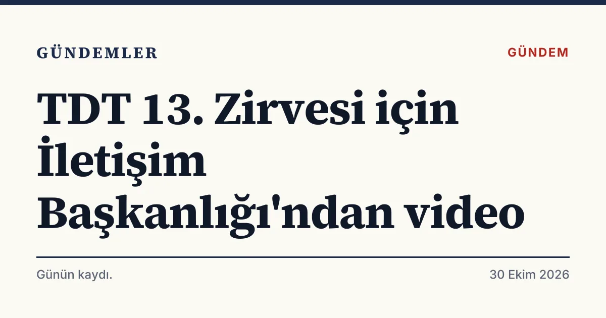 TDT 13. Zirvesi ve İletişim Başkanlığı paylaşımını anlatan tipografik haber kartı